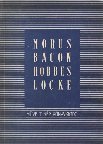 M�velt N�p K�nyvkiad� - Morus, Bacon, Hobbes, Locke