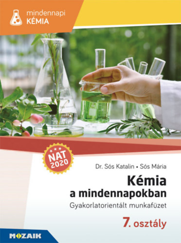 Ss Katalin Dr. Ss Mria - Kmia a mindennapokban 7. osztly - Gyakorlatorientlt munkafzet