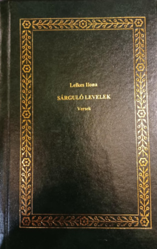 Lelkes Ilona - Sárguló levelek - Versek
