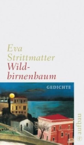 Eva Strittmatter - Wildbirnenbaum