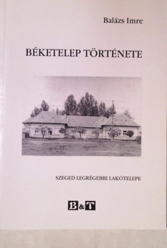 Bal�zs Imre - B�ketelep t�rt�nete