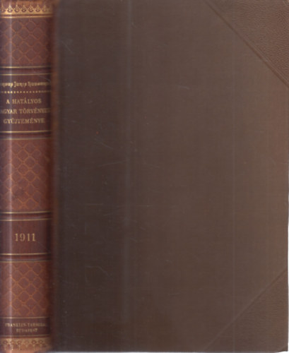Mrkus Dezs dr.  (szerk) - Magyar Trvnytr- 1911. vi trvnyczikkek (Corpus Juris Hungarici)