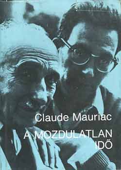 Claude Mauriac - A mozdulatlan id