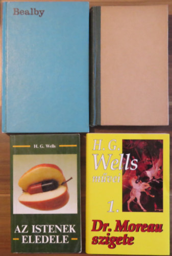 H. G. Wells - 4 db H. G. Wells regny: Az istenek eledele; Dr. Moreau szigete; Egy jmbor llek trtnete (Kipps); Bealby