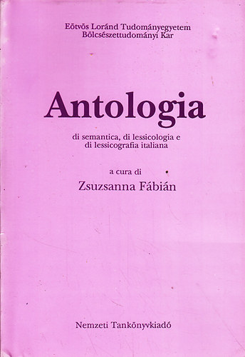 F�bi�n Zsuzsa - Antologia: Di Semantica, Di Lessicologia E Di Lessicografia Italiana