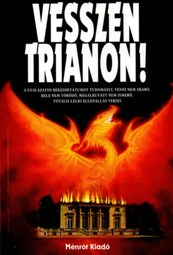 Polg�rdy G�za Fejes Imre - Vesszen trianon - A gyal�zatos b�kedikt�tumot tudom�sul venni nem akar�, bele nem t�r�d�, megalkuv�st nem ismer�, tot�lis lelki ellen�ll�s versei