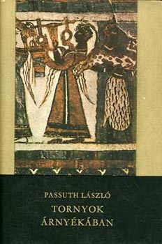 Passuth L�szl� - Tornyok �rny�k�ban