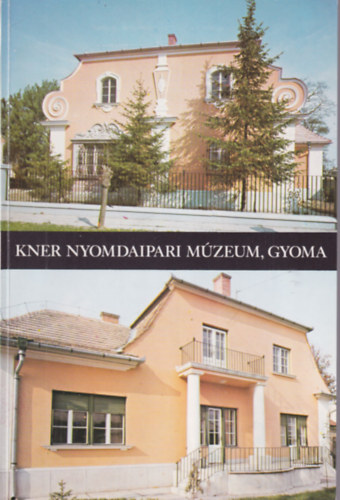 Pet�cz K�roly - Kner Nyomdaipari M�zeum, Gyoma - Ismertet�