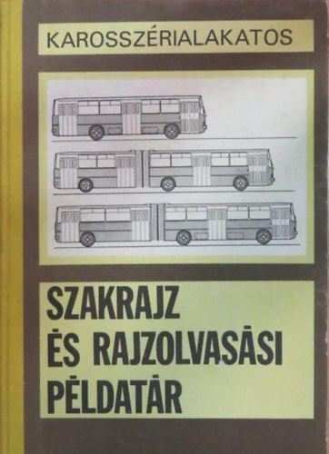 Dr. Matolcsy Mtys Marossy Lszl - Karosszrialakatos szakrajzi s rajzolvassi pldatr