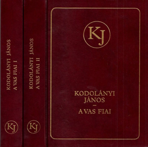 Kodol�nyi J�nos - A vas fiai I-II.
