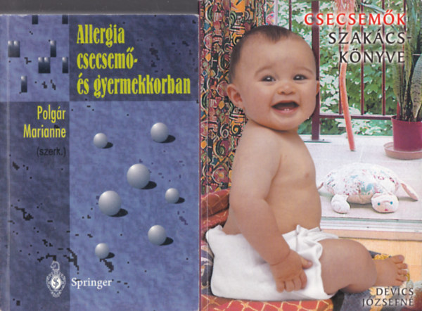 Dr. Polgr Marianne (szerk), Devics Jzsefn - 2 db. babakonyha (Allergia csecsem- s gyermekkorban + Csecsemk szakcsknyve)