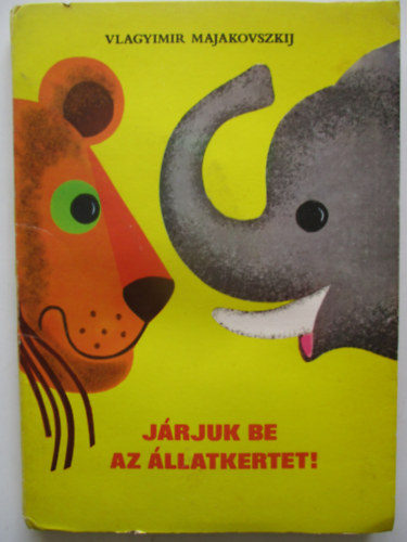 Vlagyimir Majakovszkij - Járjuk be az állatkertet! - Térbeli mesekönyv
