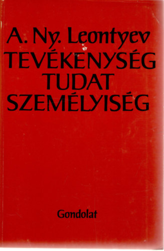 A.Ny. Leontyev - Tevkenysg, tudat, szemlyisg