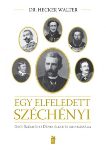 Hecker Walter - Egy elfeledett Szchnyi