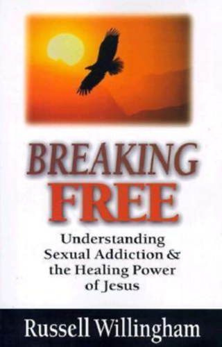 Russell Willingham - Breaking Free: Understanding Sexual Addiction & the Healing Power of Jesus (Szabadul�s: A szexu�lis f�gg�s�g meg�rt�se �s J�zus gy�gy�t� ereje)(InterVarsity Press)