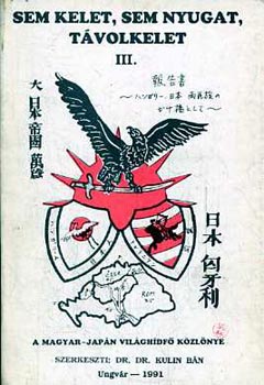 Dr. Kulin B�n (szerk.) - Sem kelet, sem nyugat, t�volkelet III. - A magyar-jap�n vil�gh�df� k�zl�nye