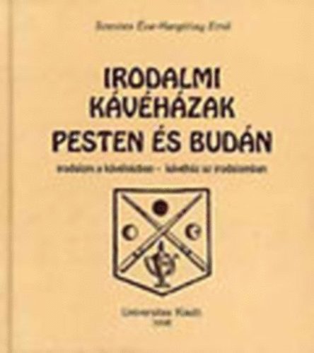 Szentes-Hargittay - Irodalmi kvhzak Pesten s Budn (Irodalom a kvhzban-kvhz az irodalomban)