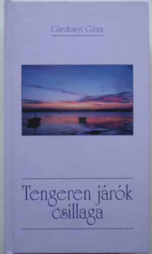 G�rdonyi G�za - Tengeren j�r�k csillaga - Elbesz�l�sek