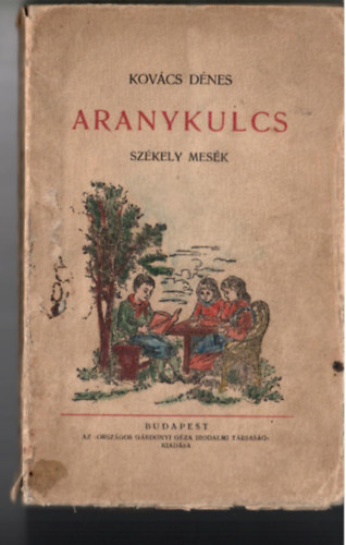 Kov�cs D�nes - Aranykulcs. Sz�kely mes�k.
