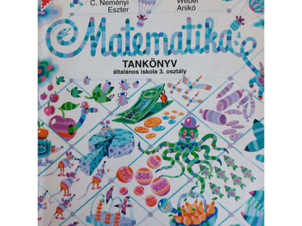 W�ber Anik� C. Nem�nyi Eszter - Matematika tank�nyv - �ltal�nos iskola 3. oszt�ly