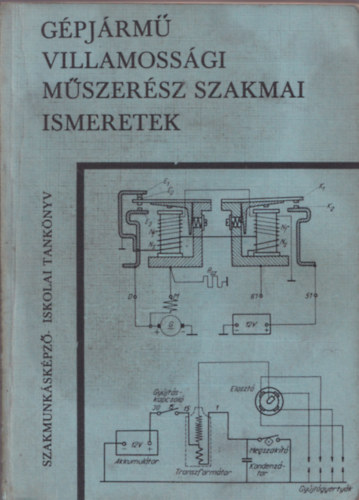 Cspe Jen Chiorean Sndor - Gpjrmvillamossgi mszersz szakmai ismeretek. - A szakmunkskpz intzetek (iskolk) III. osztlya szmra.