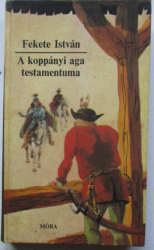 Fekete Istvn - A koppnyi aga testamentuma