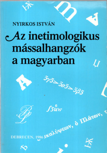 Nyirkos István - Az inetimologikus mássalhangzók a magyarban