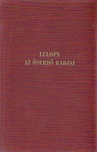 Madelon Lulofs - Az őserdő rabjai