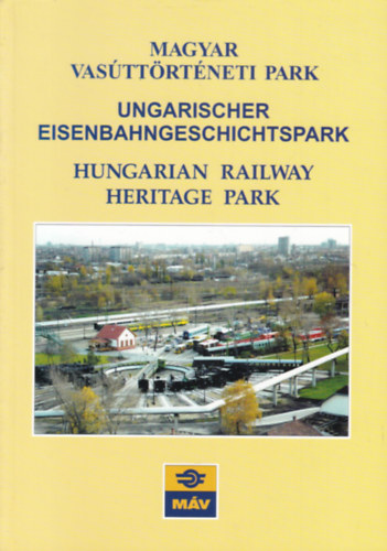 Holcsik Ferenc - Villányi György - Magyar Vasúttörténeti Park