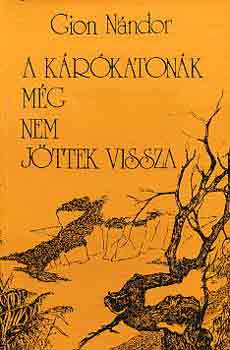 Gion N�ndor - A k�r�katon�k m�g nem j�ttek vissza