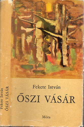 Fekete Istvn - szi vsr - Elbeszlsek
