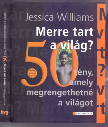 Szerk.: Rcz Judit, Komromy Rudolf  Jessica Williams (ford.) - Merre tart a vilg? - 50 tny, amely megrengethetn a vilgot (Harmadik, javtott kiads)