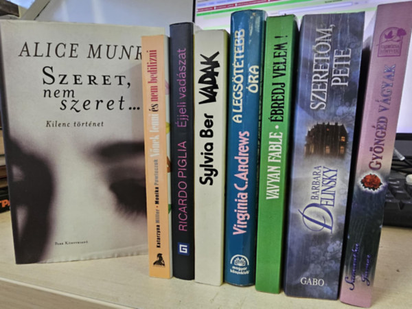 Ricardo Piglia, Sylvia Ber, Virginia C. Andrews, Vavyen Fable, Barbara Delinsky, Samantha James Alice Munro - 8db romantikus k�tet, K�NYVMENT� AJ�NLAT: Szeret, nem szeret+ N�nek lenni �s nem bedilizni+ �jjeli vad�szat+ Vadak+ A legs�t�tebb �ra+ �bredj velem+ Szeret�m, Pete+ Gy�ng�d v�gyak
