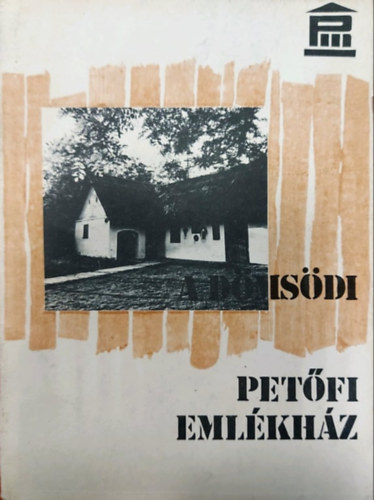 Ikvai Nándor (szerk.) - A dömsödi Petőfi Emlékház