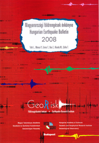 Tth Lszl - Mnus Pter - Zsros Tibor - Bus Zoltn - Kiszely Mrta - Czifra Tibor - Magyarorszgi fldrengsek vknyve - Hungarian Earthquake Bulletin 2008
