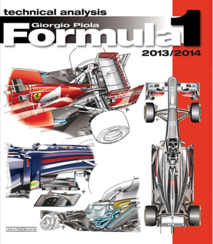 Giorgio Piola - Formula 1 - 2013/2014: Technical Analysis (Formula 1 World Championship Yearbook) - (Technikai elemzés - Formula-1 világbajnokság évkönyve)