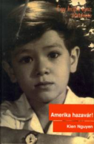 Kien Nguyen - Amerika hazavár!