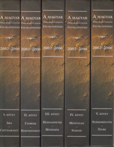 A magyar �nkorm�nyzatok enciklop�di�ja 2002-2006. I-V. k�tet