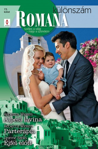 Rebecca Winters, Leanne Banks Rebecca Winters - Romana k�l�nsz�m 72. k�tet (Alpesi lavina, P�rter�pia, �jf�l el�tt)
