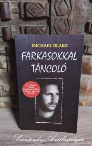 Vad�sz Gyula  Michael Blake (ford.) - Farkasokkal t�ncol� (Dances with Wolves) - Vad�sz Gyula ford�t�s�ban