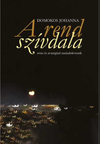 Domokos Johanna - A rend sz�vdala
