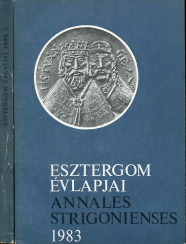 Esztergom évlapjai - Annales Strigonienses I-II. 1983