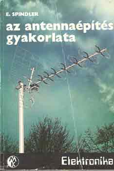 E. Spindler - Az antennaépítés gyakorlata