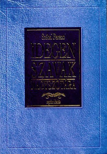 Szécsi Ferenc - Idegen szavak nagyszótára