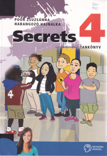 Harangozó Hajnalka Poór Zsuzsanna - Secrets 4. - Angol nyelvkönyvsorozat általános iskolásoknak
