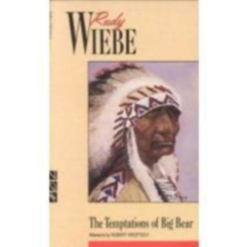 Rudy Wiebe - The Temptations of Big Bear