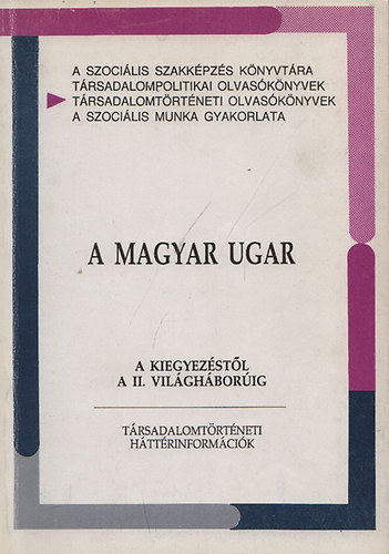 Lderer Pl (szerk.) - A magyar ugar (A kiegyezstl a II. vilghborig)
