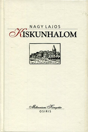 Nagy Lajos - Kiskunhalom (Millenniumi K�nyvt�r 3.)