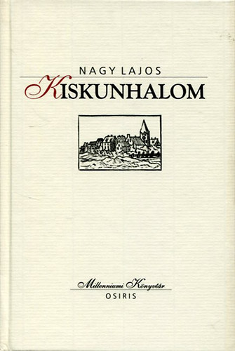 Nagy Lajos - Kiskunhalom (Millenniumi Knyvtr 3.)
