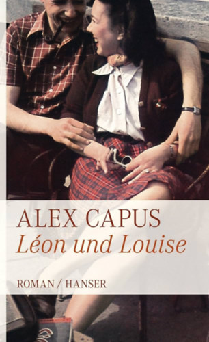 Alex Capus - Lon und Louise